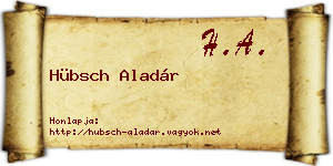 Hübsch Aladár névjegykártya